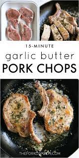 Garlic Butter Pork Chop Recipe Ready In Just 15 Minutes The Forked Spoon Recipe Beef Recipes Easy Recipes Pork Chop Recipes