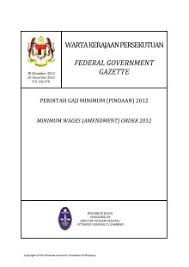  akta majlis perundingan gaji negara 2011 (akta 732) dikuat kuasakan mulai 15.9.2011  perintah gaji minimum 2012 (p.u(a) 214) diwartakan pada 16.7.2012 6. Majikan Magazines