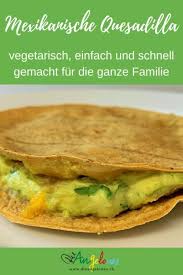 Mexikanische Quesadillas Vom Grill Schweizer Familienblog Die Angelones In 2020 Familienmahlzeiten Familienfreundliche Rezepte Lebensmittel Essen