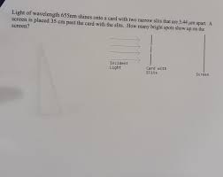 Complete past papers (cie and aqa). Solved Light Of Wavelength 655nm Shines Onto A Card With Chegg Com