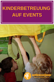 Kinderbetreuung Auf Events Die Besten Tipps Weltklassejungs De Blog Kinderbetreuung Hochzeit Feiern Und Kinder Beschaftigung
