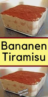 Bananen Tiramisu In 2020 Bananen Tiramisu Einfacher Nachtisch Gourmet Rezepte