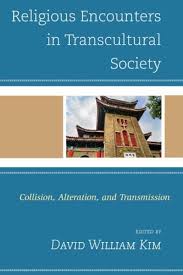 Check spelling or type a new query. Religious Encounters In Transcultural Society Collision Alteration And Transmission David William Kim Ed Download