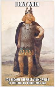 I love when you become the first viking ruler of England on ...