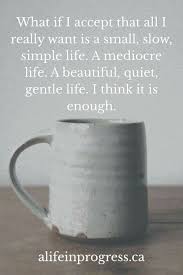 Pin By Melinda On Mindfulness Simple Life Quotes New Quotes Quotes To Live By