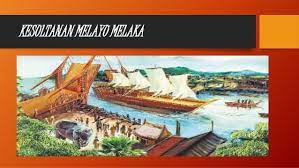 Sebagaimana diketahui bahwa kesultanan melayu melaka merupakan sebuah pusat ekonomi dan ajaran agama islam. Kesultanan Melayu Melaka