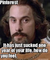 Meme Maker Pinterest It Has Just Sucked One Year Of Your Life How Do You Feel Memes Princess Bride Quotes Princess Bride Meme