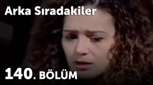Arka Siradakiler 140 Bolum Youtube
