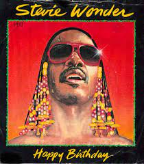 This song has no relation to the song traditionally sung at birthdays. What Stevie Wonder S Happy Birthday Means To Me The Berkeley Blog