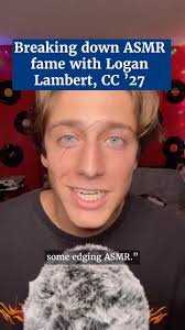 Logan Lambert, CC ’27, has built a massive fanbase making ASMR content