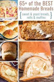 65 Homemade Bread Recipes Yeast Breads Quick Bread Sourdough Bread Recipes Homemade Best Homemade Bread Recipe Homemade Bread