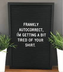 Letter board quotes are the perfect way to showcase your personality (and your mood!) in a fun, changeable way. The 46 Best Funny Letter Board Quotes Mama And More