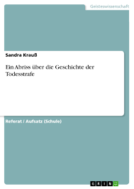 1944 war der apothekenbesitzer andrew thomas in st. Ein Abriss Uber Die Geschichte Der Todesstrafe Grin