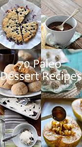 Summer means alll the fresh fruit! 70 Paleo Dessert Recipes The Roasted Root