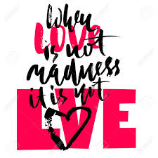 Hand Drawn Black Lettering Print When Love Is Not Madness It Is Not Love St Valentines Day Royalty Free Cliparts Vectors And Stock Illustration Image 68118391