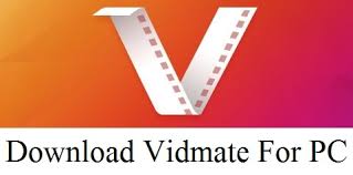Vidmate For Pc Free Download For Windows 10 8 7 Mac Xp Vidmate