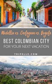 The city has a lot of colonial buildings, and the large number of galleries and museums provide a lot of options for visitors to learn about the colombian art scene and culture. Medellin Vs Cartagena Vs Bogota Which Is The Best Colombian City For Your Next Vacation South America Travel Colombia Travel Vacation