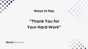 11 Ways to Say “Thank You for Your Hard Work” - WordSelector