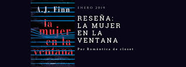 Hasta que una noche anna ve algo desde su ventana que no debería haber visto. La Mujer En La Ventana The Woman In The Window De A J Finn Deshojando Libros