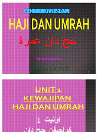 Ditilik dari segi hukum, haji dan umrah berbeda. 1 Pel 13 Unit 1 Kewajipan Haji Dan Umrah