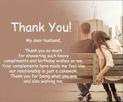 Thank you for being there for me. Thank You Messages For Birthday Wishes To Husband Thank You