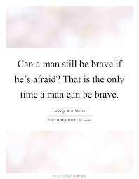 Be Brave Quotes Be Brave Sayings Be Brave Picture Quotes Page 7