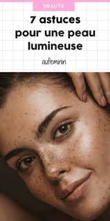 Plus De Glow 8 Conseils Pour Une Peau Ultra Lumineuse Soin Visage Masque Visage Et Beaute Naturelle
