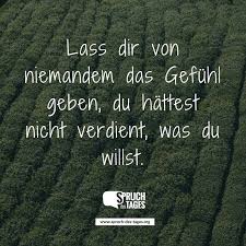 Ich möchte ihnen heute sagen, dass zu große nähe nicht selten das bedürfnis nach abstand produziert. Lass Dir Von Niemandem Das Gefuhl Geben Du Hattest Nicht Verdient Was Du Willst