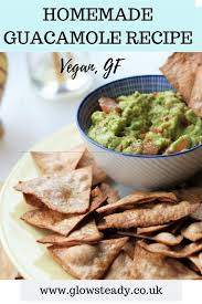 Homemade Tortilla Chips Guacamole Recipe Vegan Gf Glow Steady Recipe Vegan Snack Recipes Homemade Guacamole Recipe Healthy Vegan Snacks