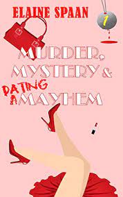 Welcome to cozy mysteries unlimited! Murder Mystery Dating Mayhem A Humorous Senior Sleuth Cozy Mystery The Gray Haired Knitting Detectives Book 1 Kindle Edition By Spaan Elaine Mystery Thriller Suspense Kindle Ebooks Amazon Com