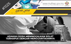 Berikan sepenuh kasih sayang kepada ibu bapa, kerana mereka adalah ya allah ampunilah dosa kedua org tuaku,serta berilah rahmat kepadanya berdua dan tempat kan rohnya. Pejabat Mufti Wilayah Persekutuan Al Kafi 1525 Adakah Dosa Meninggalkan Solat Terhapus Dengan Menggantikannya