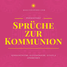Kommunionsspruche Die Schonsten Gluckwunsche Zur Kommunion Magicofword 2 0
