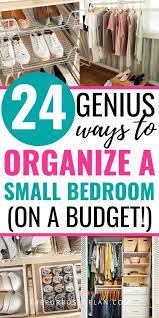 24 Genius Bedroom Organization Ideas To Organize Your Small Bedroom On A Budget Small Bedroom Organization Organization Bedroom Tiny Bedroom