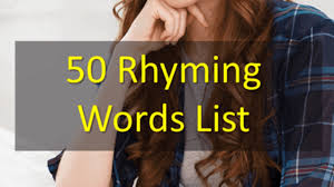Pronunciation of rhyme with 3 audio pronunciations, 17 synonyms, 3 meanings, 14 translations, 23 sentences and more for rhyme. 50 Rhyming Words List Rhyming Words List A To Z English Grammar Here