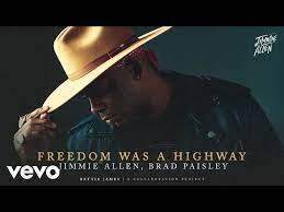 Jimmie Allen Brad Paisley Freedom Was A Highway Lyrics Genius Lyrics