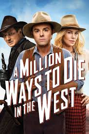 A million ways to die in the west is a 2014 american western comedy film directed by seth macfarlane, who wrote the screenplay with alec sulkin and wellesley wild. A Million Ways To Die In The West List Of Deaths Wiki Fandom