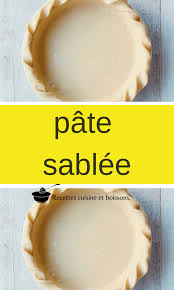 Pate Sablee En 2020 Pate Sablee Cuisine Et Boissons Recettes De Cuisine