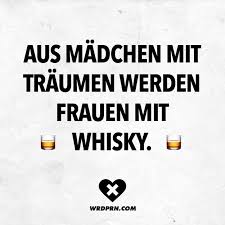 Aus Madchen Mit Traumen Werden Frauen Mit Whisky Visual Statements Kurze Lustige Zitate Quotes Funny Life Visual Statements