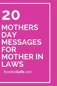 21 Mothers Day Messages For Mother In Laws In 2020 Mother Day Message Message For Mother Mother In Law