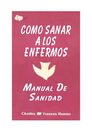 Maybe you would like to learn more about one of these? Pdf Como Sanar Los Enfermos Con Manual De Sanidad Carlos Taylor Academia Edu
