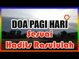 Doa Pagi Hari Sesuai Hadits Rasulullah Youtube