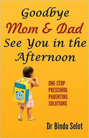This also applies to the use of afternoon and evening. Selot D Goodbye Mom Dad See You In The Afternoon One Stop Preschool Parenting Solutions Amazon De Selot Bindu Fremdsprachige Bucher