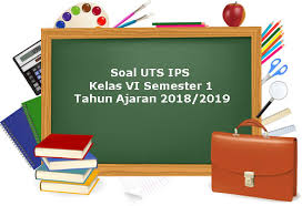 Soal Uts Ips Kelas 6 Semester 1 Terbaru Tahun Ajaran 2018 2019 Juragan Les