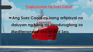 The suez canal is a sea level canal and the height of water level differs slightly and the extrime tidal range is 65 cm in the north and 1.9 m in the south. Ang Pagbubukas Ng Suez Canal By Teacher Aloida B Cabalo Youtube