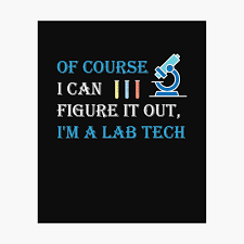 Here are some fabulous funny work anniversary quotes wishes and quotes that you can send to your coworkers, colleagues or friends to make their day memorable. Lab Tech Of Course I Can Figure It Out Funny Medical Lab Tech Quote Poster By Normaltshirts Redbubble