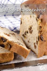 Saftiges Rosinenbrot Rezept Rezept Rosinenbrot Brot Backen Rezept Einfach Brot Selber Backen Rezept