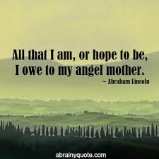 Have you started thinking about mother's day yet? Lincoln Family Quotes Abrainyquote