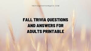 Ask questions and get answers from people sharing their experience with risk. 100 Fall Trivia Questions Answers For Adults Printable Trivia Qq