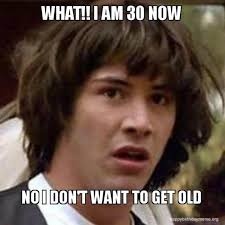 101 Funny 30th Birthday Memes For People That Are Still 25 At Heart Funny Thanksgiving Memes Memes Happy Birthday Meme