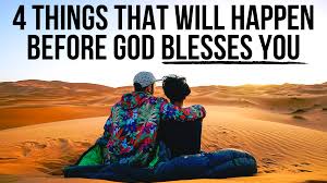 Baruk means to be filled with potency for life. 4 Things That Usually Happen Before God Blesses You Applygodsword Com